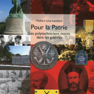 Pour la Patrie - les polytechniciens morts dans les guerres