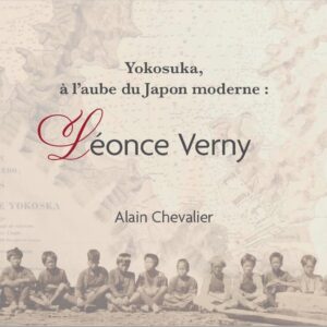 Yokosuka à l’aube du Japon moderne : Léonce VERNY