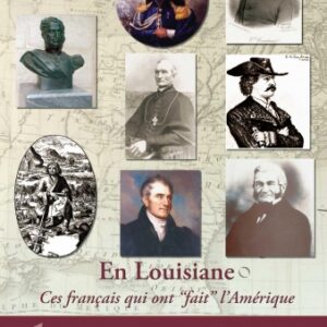 En Louisiane : Ces Français qui ont « fait » l'Amérique