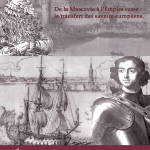De la Moscovie à l'Empire russe : le transfert des savoirs européens
