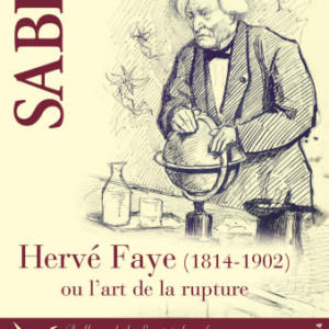 Hervé Faye (1814-1902) ou l’art de la rupture