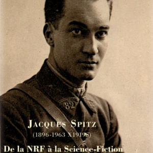 Jacques Spitz (1896-1963, X1919S) - De la NRF à la Science-Fiction