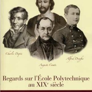 Regards sur l'École polytechnique au XIXe siècle