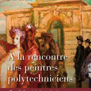 À la rencontre des peintres polytechniciens