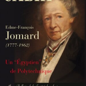 Edme François Jomard (1777-1862). Un « Égyptien » de Polytechnique